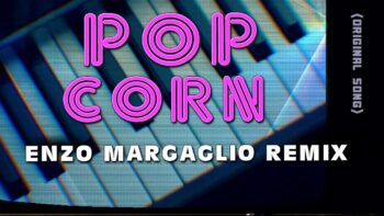 Popcorn – Original Song by Gershon Kingsley (Enzo Margaglio Remix)